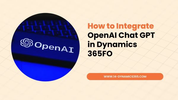 How to Integrate OpenAI Chat GPT in Dynamics 365FO