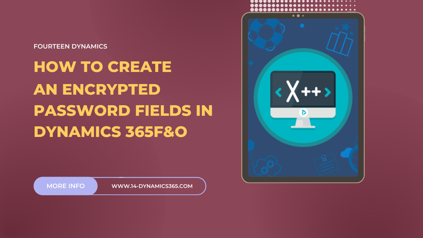 ENCRYPTED PASSWORD FIELDS IN DYNAMICS 365F&O